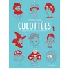 Image de CulottÃ©es - Tome 1 - Des Femmes Qui Ne Font Que Ce Qu'elles Veulent en occasion ou reconditionné