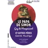 Image de Le papa de Simon : et autres pères : textes intégraux Guy de Maupassant, Emile Zola, Marcel Aymé en occasion ou reconditionné