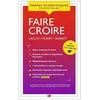 Image de Faire Croire - Laclos, Les Liaisons Dangereuses - Musset, Lorenzaccio - Arendt, VÃ©ritÃ© Et Politique Et Du Mensonge En Politique - Edition 2023-2024 en occasion ou reconditionné