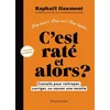Image de C'est raté et alors ? : conseils pour rattraper, corriger, ou sauver une recette : trop épicé ? Trop Raphaël Haumont en occasion ou reconditionné