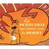 Image de La Petite Fille Qui Voulait Voir Le Désert en occasion ou reconditionné