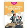 Image de Quand La Presse Argumente - Nouveau Bac Seconde - Anthologie Avec Dossier en occasion ou reconditionné