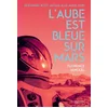 Image de L'aube est bleue sur Mars Florence Hinckel en occasion ou reconditionné