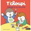 Image de T'choupi, L'ami Des Petits - Tome 52 - T'choupi Mange À La Cantine en occasion ou reconditionné