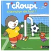 Image de T'choupi, L'ami Des Petits - Tome 63 - T'choupi Champion De Foot ! en occasion ou reconditionné