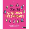 Image de C'est (pas) moi, c'est mon téléphone ! : pour dompter ce nouvel ami... légèrement envahissant ! Agnès Barber en occasion ou reconditionné
