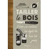 Image de Tailler le bois : créer au couteau les objets de tous les jours Niklas Karlsson en occasion ou reconditionné