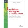 Image de Le ThÃ¨me Espagnol - A L'oral Du Capes en occasion ou reconditionné