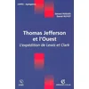 Image de Thomas Jefferson et l'Ouest : l'expédition de Lewis et Clarke Gérard Hugues, Daniel Royot en occasion ou reconditionné