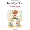 Image de L'étymologie avec Pico Bogue. Vol. 1 Dominique Roques, Alexis Dormal en occasion ou reconditionné