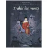 Image de L'escadron De Catherine De MÃ©dicis - Tome 2 - Trahir Les Morts en occasion ou reconditionné