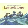 Image de Les trois loups Alex Cousseau, Philippe-Henri Turin en occasion ou reconditionné