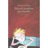 Image de Nous ne grandirons pas ensemble Arnaud Cathrine en occasion ou reconditionné