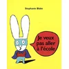 Image de Je veux pas aller à l'école Stephanie Blake en occasion ou reconditionné
