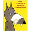 Image de Et Le Loup Mangea La Princesse en occasion ou reconditionné