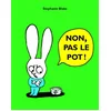 Image de Non, pas le pot ! Stephanie Blake en occasion ou reconditionné