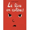 Image de Le livre en colère ! Cédric Ramadier, Vincent Bourgeau en occasion ou reconditionné
