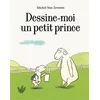 Image de Dessine-moi un petit prince Michel Van Zeveren en occasion ou reconditionné
