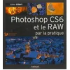 Image de Photoshop CS6 et le Raw : par la pratique Volker Gilbert en occasion ou reconditionné