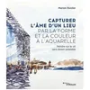 Image de Capturer L'âme D'un Lieu Par La Forme Et La Couleur À L'aquarelle - Peindre Sur Le Vif, Sans Dessin Préalable en occasion ou reconditionné