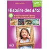 Image de Histoire Des Arts Cm1 Cm2 Cycle 3 - 40 Oeuvres Du Patrimoine À Découvrir Avec Le Programme D'histoire en occasion ou reconditionné