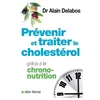 Image de PrÃ©venir Et Traiter Le CholestÃ©rol GrÃ¢ce Ã La Chrono-Nutrition en occasion ou reconditionné