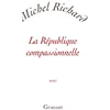 Image de La République compassionnelle Michel Richard en occasion ou reconditionné