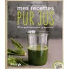 Image de Mes recettes pur jus : 90 jus gourmands pour se ressourcer Erin Quon, Briana Stockton en occasion ou reconditionné
