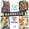 Image de Barbecue : pour tout le monde ! : 150 recettes à griller et à déguster Collectif en occasion ou reconditionné