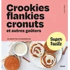 Image de Crookies, flankies, cronuts et autres goûters : 90 recettes ultrasimples Dorian Nieto en occasion ou reconditionné
