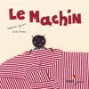 Image de Le machin Stéphane Servant, Cécile Bonbon en occasion ou reconditionné