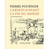 Image de Carnets d'avant la fin du monde Pierre Fournier, Danielle Fournier en occasion ou reconditionné