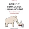 Image de Comment bien cuisiner un mammouth ? : l'histoire de l'humanité en cinquante plats Uta Seeburg en occasion ou reconditionné
