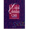 Image de Le Calcul Quotidien, Cours Moyen 1re AnnÃ©e en occasion ou reconditionné