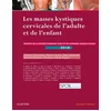 Image de Les masses kystiques cervicales de l'adulte et de l'enfant : rapport 2018 de la Société française d' Société française d'oto-rhino-laryngologie et de la chirurgie de la face et du cou en occasion ou reconditionné