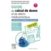 Image de Guide Du Calcul De Doses Et De DÃ©bits MÃ©dicamenteux - MÃ©thodologie, EntraÃ®nement, Ãvaluations en occasion ou reconditionné