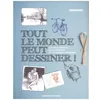 Image de Tout Le Monde Peut Dessiner - Les Fondamentaux Pour Apprendre Et Progresser Rapidement en occasion ou reconditionné