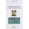 Image de L'amiral Decoux sur toutes les mers du monde : de l'école navale (1901) au gouvernement de l'Indochi Michel Huguier en occasion ou reconditionné