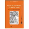 Image de EpopÃ©e Du FoÃ»ta-Djalon - La Chute Du GÃ¢bou - Version Peule De Farba IbrÃ¢hÃ®ma NdiÃ¢la en occasion ou reconditionné