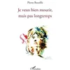 Image de Je Veux Bien Mourir Mais Pas Longtemps en occasion ou reconditionné