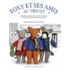 Image de Foxy et ses amis au tricot : 6 adorables animaux et 50 accessoires à tricoter pour créer des peluche Daniella Taylor, Venice Shone en occasion ou reconditionné