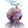 Image de Frères de foot. Vol. 1. Unis pour la vie MX18, Ludovic Danjou, Alessio Zonno en occasion ou reconditionné