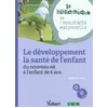 Image de Le développement & la santé de l'enfant : du nouveau-né à l'enfant de 6 ans Isabelle Petit en occasion ou reconditionné