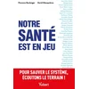 Image de Notre santé est en jeu : pour sauver le système, écoutons le terrain ! Florence Boulenger, David Ghesquières en occasion ou reconditionné