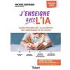 Image de J?Enseigne Avec L?Ia ! - Guide Pratique De L'ia Au Service De L'enseignant Et De L'Ã©lÃ¨ve en occasion ou reconditionné