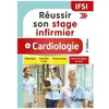 Image de RÃ©ussir Son Stage Infirmier En Cardiologie - Pathologies, Conduites Ã Tenir, Pharmacologie, Fiches Techniques De Soins en occasion ou reconditionné