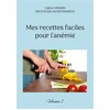 Image de Mes recettes faciles pour l'anémie. : Volume 1. Cédric Ménard en occasion ou reconditionné