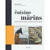 Image de La cuisine des marins : voyage à bord des bateaux, recettes de retour de pêche Camille Labro en occasion ou reconditionné