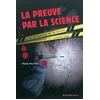 Image de La preuve par la science : à la découverte de la police technique et scientifique Michèle Mira Pons en occasion ou reconditionné