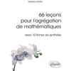Image de 66 Leçons Pour L'agrégation De Mathématiques Avec 10 Fiches De Synthèse en occasion ou reconditionné
